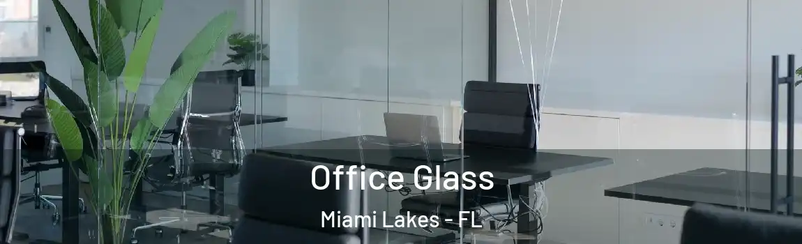 Office Glass Miami Lakes - FL