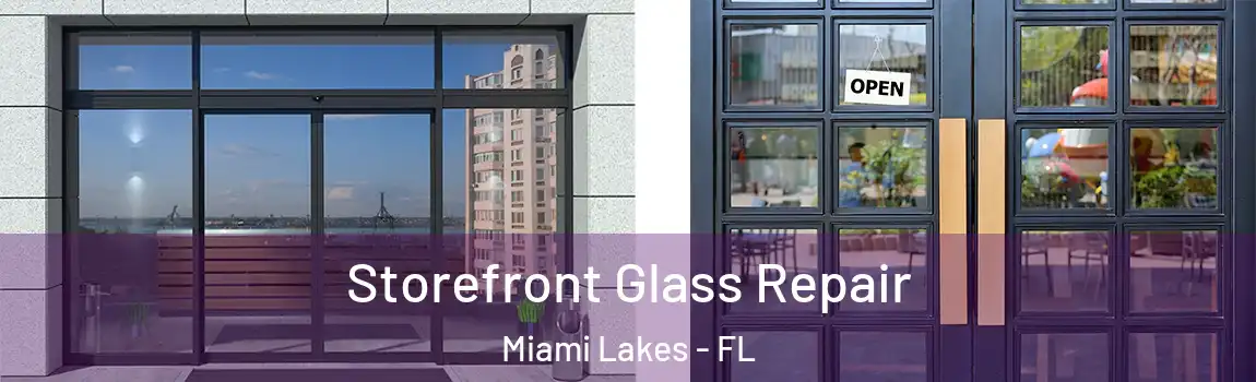 Storefront Glass Repair Miami Lakes - FL