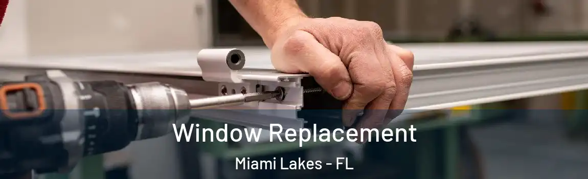 Window Replacement Miami Lakes - FL